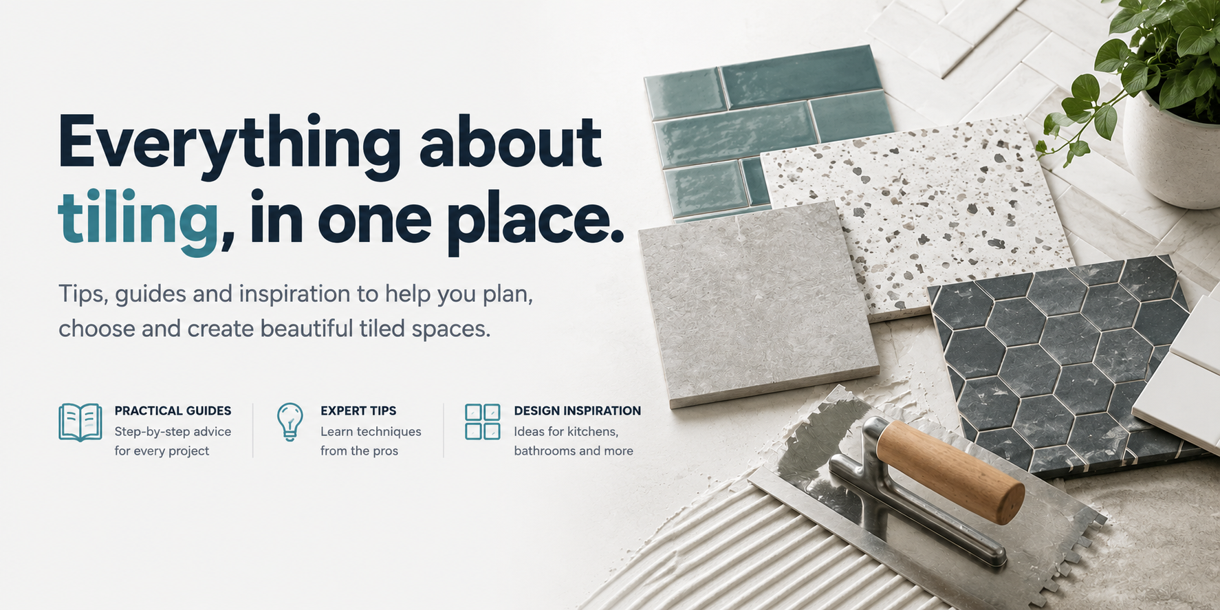 Modern tiling blog hero banner featuring a selection of ceramic and porcelain tile samples, a tiler's trowel, and the headline "Everything about tiling, in one place" on a clean white background.